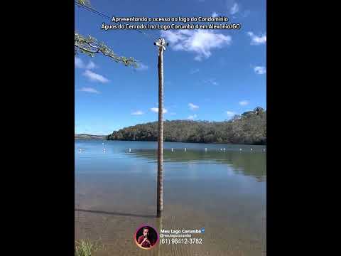 Apresentando o acesso ao lago do Condomínio Águas do Cerrado I no Lago Corumbá 4 em Alexânia/GO