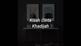 Download lagu KISAH CINTA KHADIJAH mp3 Download lagu KISAH CINTA KHADIJAH mp3