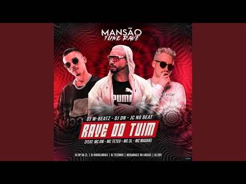 Rave do Tuim (feat. Mc Gw, MC Teteu, MC 3L, MC Madan, GP DA ZL, DJ Douglinhas, DJ Ery,...