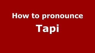 How to pronounce Tapi