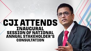 Live: CJI D.Y Chandrachud Attends Inaugural Session of National Annual Stakeholder’s Consultation
