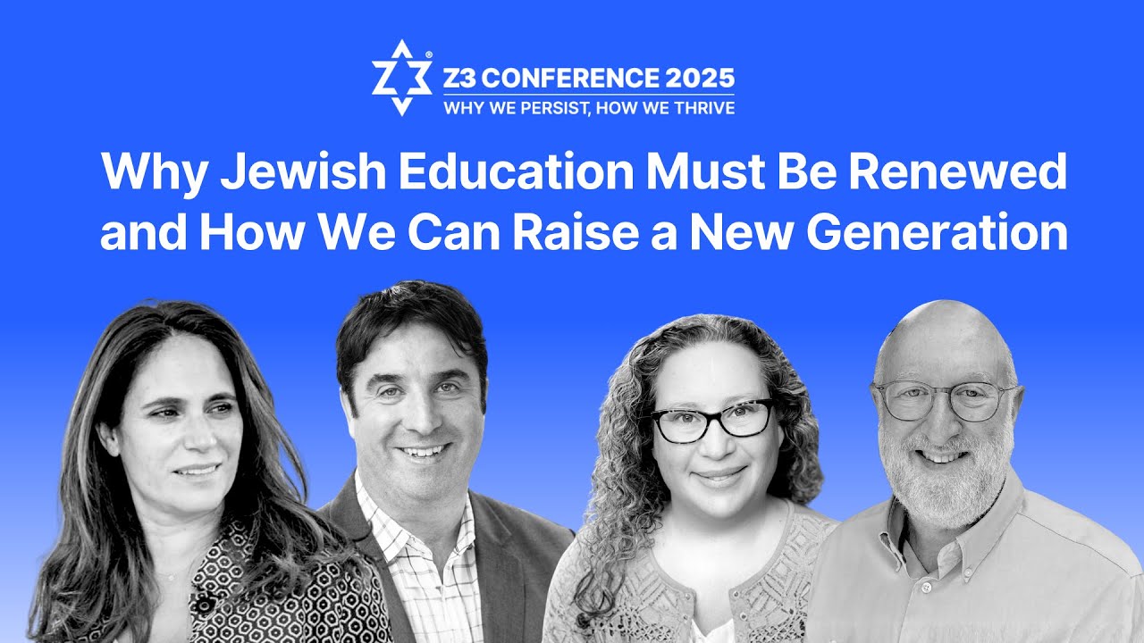 Why Jewish Education Must Be Renewed — Z3 Conference 2025