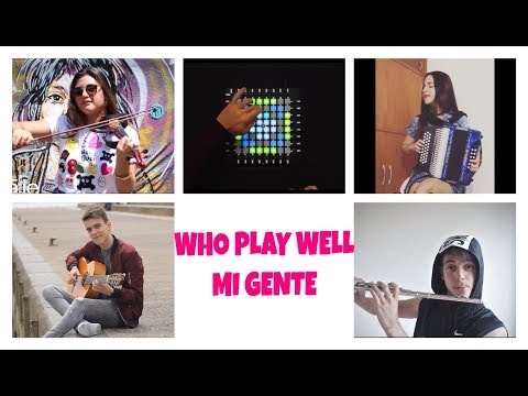 Who Play well: Mi Gente (Guitar, Accordion, Violin, Flute , Launchpad )