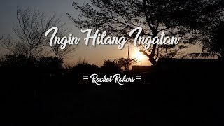 Download lagu INGIN HILANG INGATAN ROCKET ROCKERS (VIDEO COVER) mp3