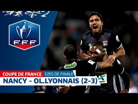 Coupe de France, 32es de finale : Nancy - Ol. Lyonnais (2-3), résumé I FFF 2018
