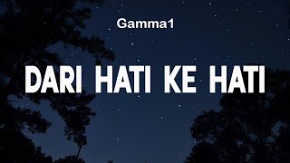 Download lagu Dari Hati ke Hati - Gamma1 (Lirik) mp3