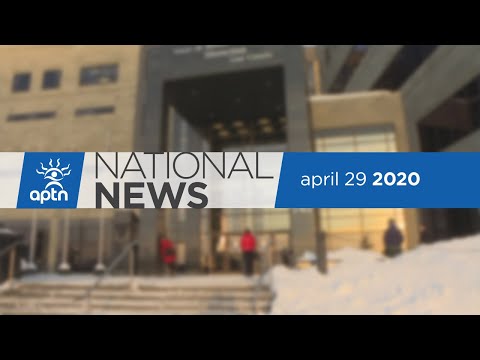 APTN National News April 29, 2020 – Saskatchewan First Nations stay closed, Outrage follows verdict