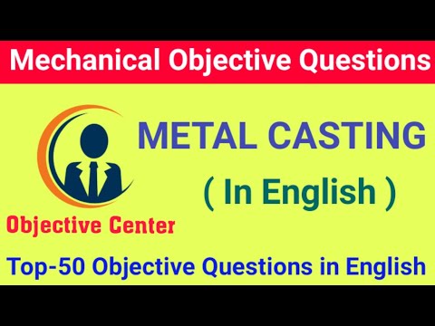 Metal Casting || Top-50 Questions for Mechanical RRB JE/SSC JE || By Objective Center ||