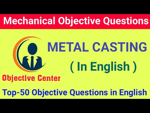 Metal Casting || Top-50 Questions for Mechanical RRB JE/SSC JE ||  By Objective Center || Video