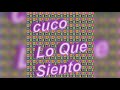Cuco Lo Que Siento 1 Hour