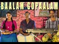 Baalam Gopaalam | Ganesh Sundaram | Ranjith Jayaraman | Balram Ettikkara | Daya Bijibal