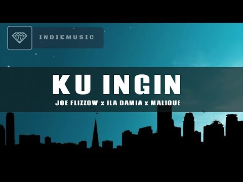 Lirik Ku Ingin - Joe Flizzow x Malique x ila Damia (UNRELEASED)