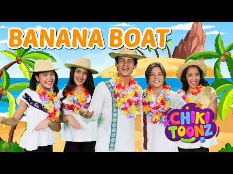 Banana Boat - Chiki Version | #songsforkids #kidssongs @ChikiToonz