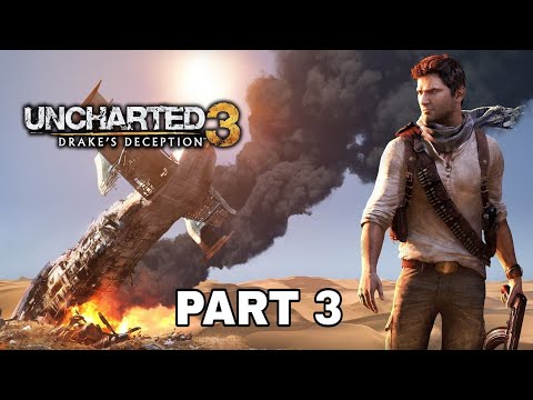 Uncharted 3 Remastered Gameplay  Walkthrough  Part 3🔥🔥 No Commentary