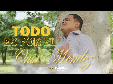 Onix Mendez- Todo Es Por El (Video Oficial) -si estoy de pie 