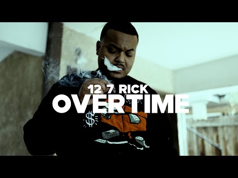 12_7 Rick - Overtime (Official Music Video) || Dir. Mike Winters