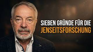 Sieben Gründe für die Jenseitsforschung