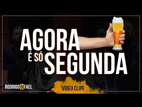 Rodrigo e Fael - Agora é só Segunda (vídeo clipe)