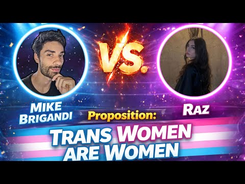 What is a Woman? - Debate: Mike Brigandi v. Raz