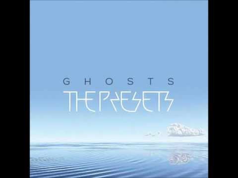 The Presets -- Ghosts Lyrics  HD