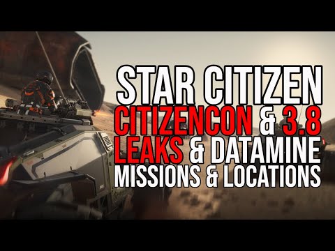 Star Citizen CitizenCon & 3.8 LEAKS - New Locations, Missions & Mining Gear