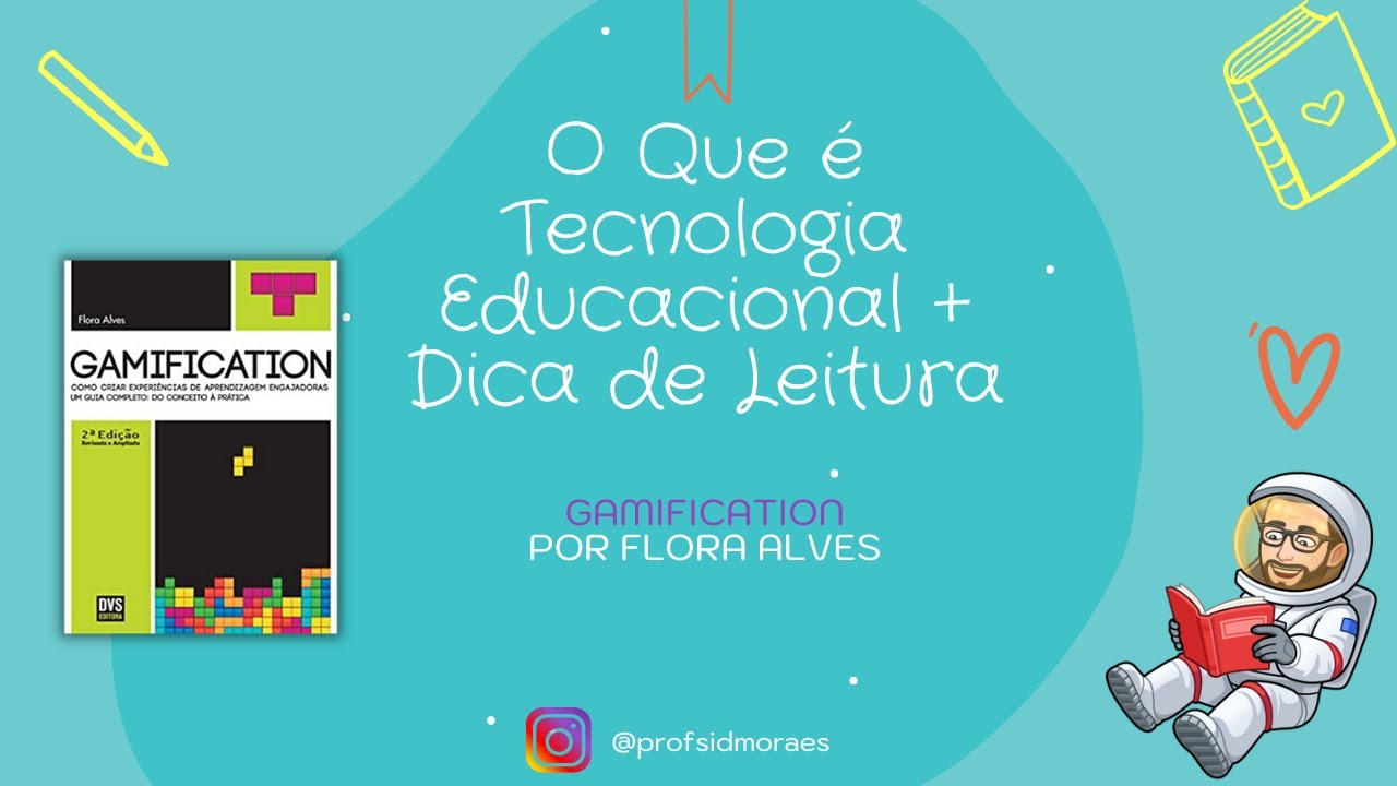 O que é Tecnologia Educacional? Conceito + Dica de leitura: Gamification