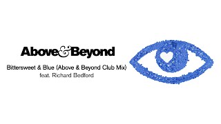Above &amp; Beyond feat. Richard Bedford - Bittersweet &amp; Blue (Above &amp; Beyond Club Mix) [@anjunabeats]