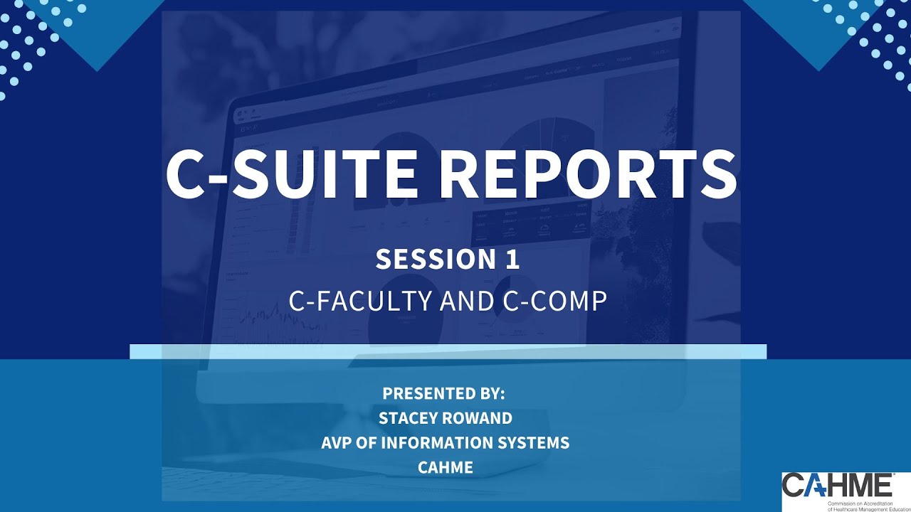 CAHME C-Suite Reports Session 1: C-Faculty and C-Comp