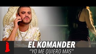 El Komander - Yo Me Quiero Mas (Video Oficial)
