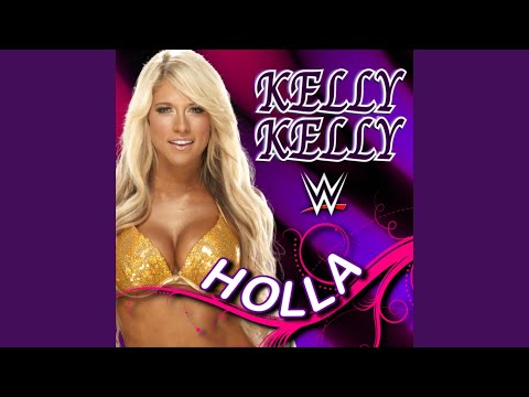 Video thumbnail for Holla (Kelly Kelly)