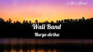 Download lagu Wali Band - Harga Diriku ( LIRIK ) mp3