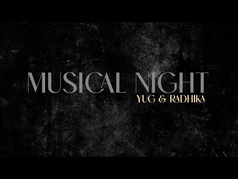 MUSICAL NIGHT | YUG & RADHIKA | WEDDING 2025
