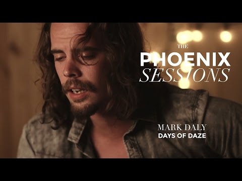 The Phoenix Sessions | Mark Daly | Days of Daze
