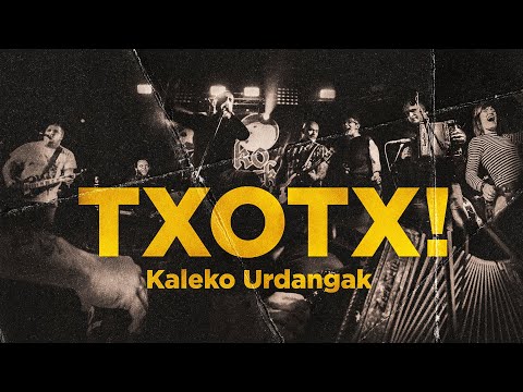 Kaleko Urdangak - Txotx! (Official Video)