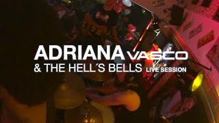 Adriana Vasco & The Hells Bells    Live Session PROMO