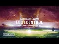 Alan Walker ft. Sorana - Lost Control (B2A & Anklebreaker Bootleg) [Free Release]