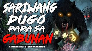 SARIWANG DUGO PARA SA GABUNAN ( Aswang True Story)