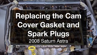 '08 #Saturn #Opel #Vauxhall #Astra cam cover and spark plug replacement