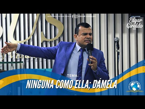 Pastor Edgar Giraldo - Ninguna como ella; dámela