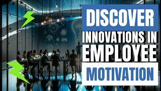 Unlock Employee Potential: Lessons for Motivation