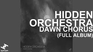 Hidden Orchestra - Dawn Chorus (Full Album Stream)