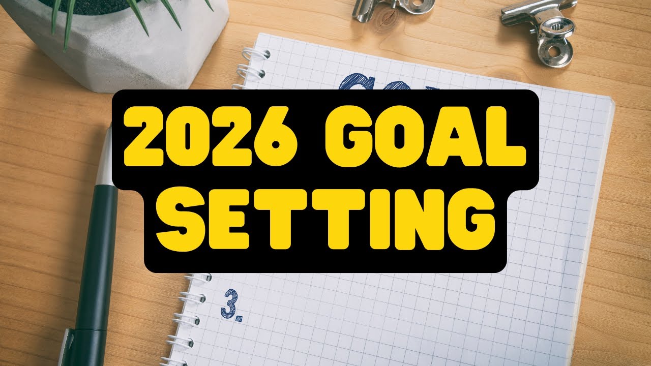 2026 Goal Setting: The Smarter Way to Plan Your Best Year Yet