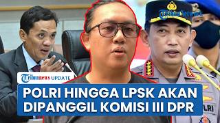 Komisi III DPR Siapkan Pemanggilan kepada Polri, LPSK, dan KontraS soal Kasus Penyiraman Air Keras