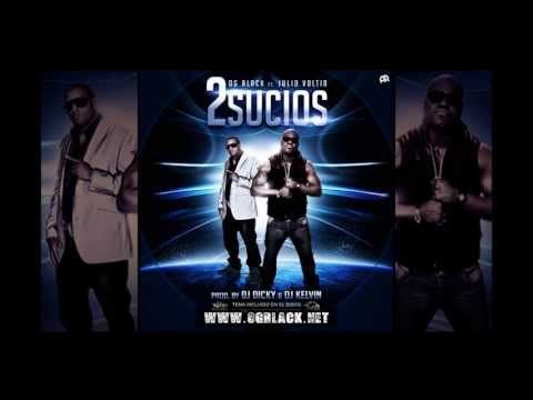 OG Black Ft. Julio Voltio 'El Chamaco' - Dos Sucios (Prod. by Dj Dicky & Dj Kelvin)
