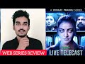 LIVE TELECAST Webseries Review By Critics Mohan Venkat Prabhu Kajal Agarwal Vaibhav Anadhi
