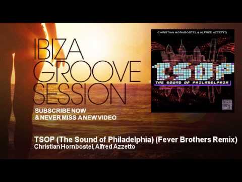 Christian Hornbostel, Alfred Azzetto - TSOP (The Sound of Philadelphia) - Fever Brothers Remix