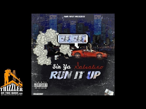 Sir Ya x Salsalino - Run It Up (Prod. @BSilOnDaTrak) [Thizzler.com Exclusive]