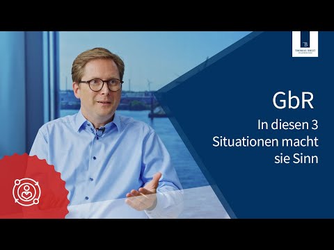 Gesellschaft bürgerlichen Rechts (GbR): In diesen 3 Situationen macht sie Sinn | Thomas Breit