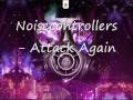 Noisecontrollers - Attack Again 