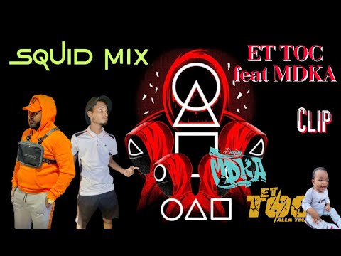 ET TOC Feat DJ MDKA - Squid Mix (Official Music Vidéo)